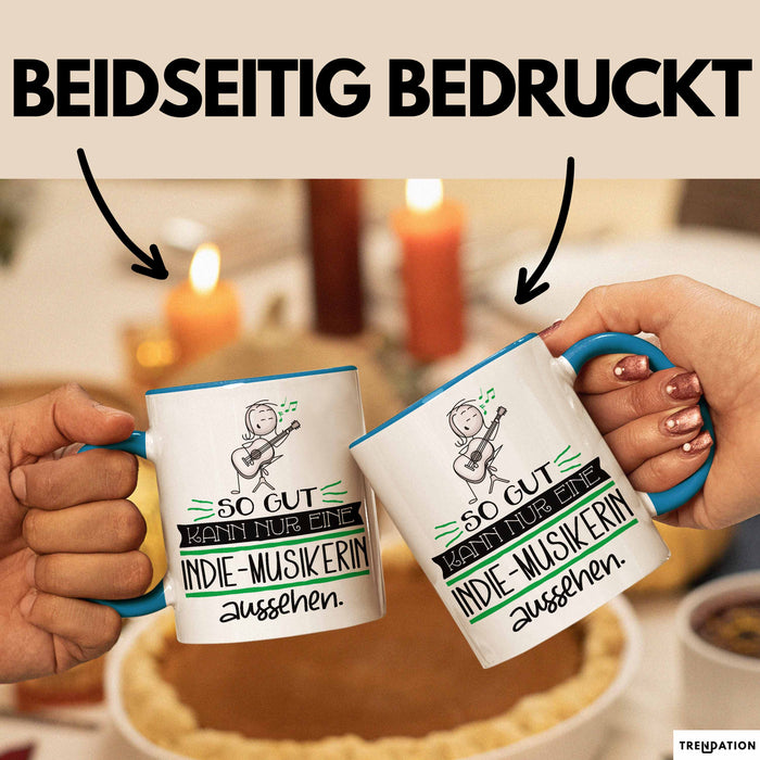 Indie-Musikerin Geschenk Tasse So Gut Kann Nur Eine Indie-Musikerin Aussehen Geschenkidee Geburtstag Weihnachten Lustig Blau Trendation