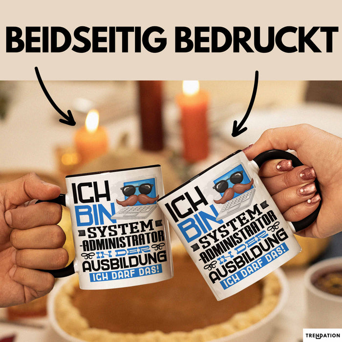 Systemadministrator Ausbildung Tasse Geschenk Ich Bin Systemadministrator In Der Ausbildung Ich Darf Das Geschenkidee Spruch Schwarz Trendation