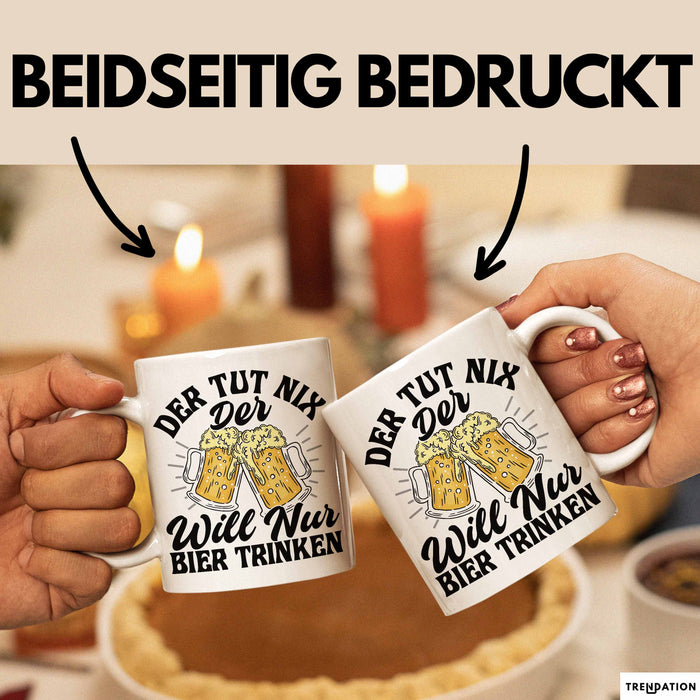 Bier Liebhaber Geschenk Tasse Geschenkidee für Männer Biertrinker Der Tut Nix Der Will Nur Bier Trinken Männer Papa Opa Kollege Weiß Trendation