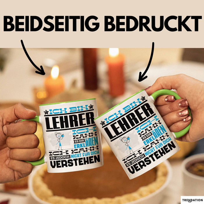 Lehrer Geschenk Tasse Geschenkidee für Lehrer Geburtstag Lustiger Spruch Ich Bin Lehrer Ich Kann Es Dir Erklären Aber Nicht Für Dich Verstehen Grün Trendation