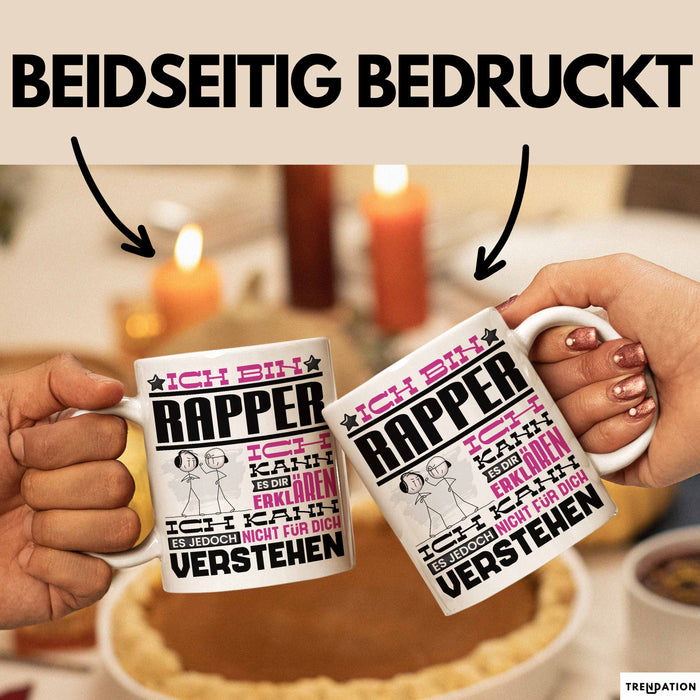 Rapper Geschenk Kaffee-Tasse Geschenkidee für Rapper Ich Bin Rapper Ich Kann Es Dir Erklären Jedoch Nicht Für Dich Verstehen Spruch Lustig Weiß Trendation