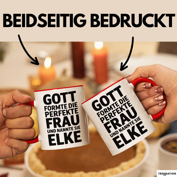 Elke Tasse Geschenk Gott Formte Die Perfekte Frau Elke Geschenkidee
