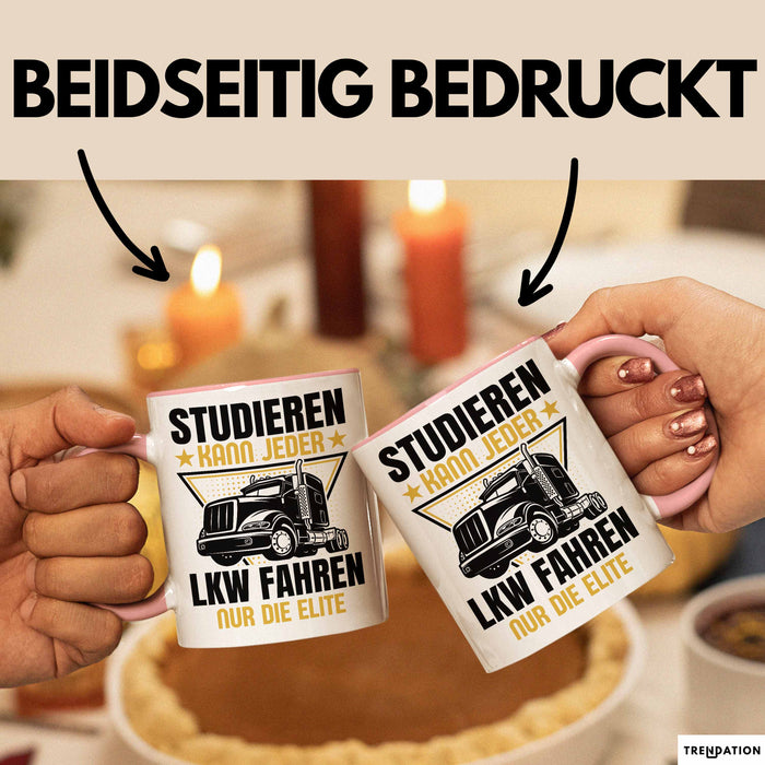 LKW Fahrer Geschenk Tasse Lastkraftwagen-Fahrer Geschenkidee Lustiger Spruch Kaffee-Becher Studieren Kann Jeder LKW Fahren Nur Die ELite Rosa Trendation