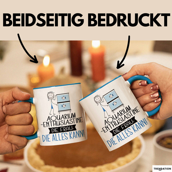 Aquarium-Enthusiastin Geschenk Tasse Becher Die Frau Die Allen Kann Geschenkidee für eine Aquarium-Enthusiastin Lustig Blau Trendation