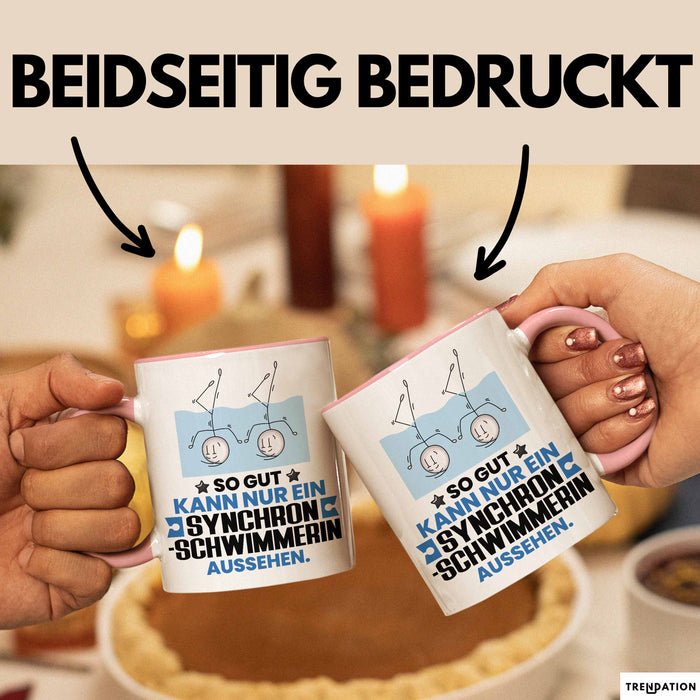 Synchronschwimmerin Geschenk Tasse So Gut Kann Nur Ein Synchronschwimmerin Aussehen Geschenkidee Kaffee-Becher Rosa Trendation