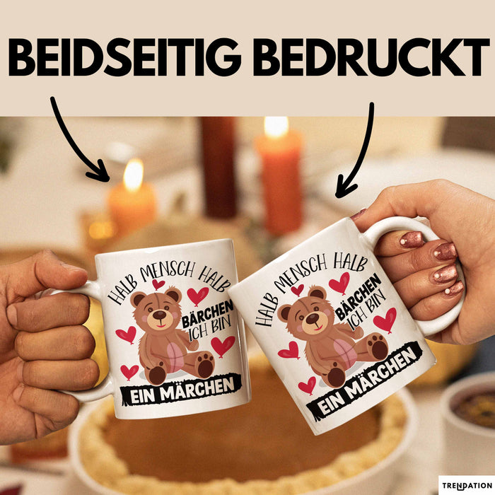 Kuschelbär Geschenk Tasse Teddy Halb Mensch Halb Bärchen Ich Bin Ein Märchen Kaffee-Becher Geschenkidee Weiß Trendation
