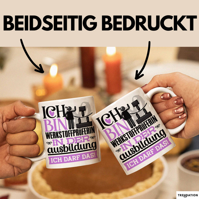Werkstoffprüferin Ausbildung Start Geschenk Tasse Ich Bin Werkstoffprüferin In Der Ausbildung Ich Darf Das Kaffee-Becher Geschenkidee Weiß Trendation