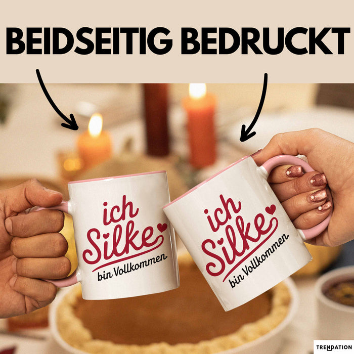Silke Tasse Geschenk Ich Bin Vollkommen Silke Geschenkidee Geburtstag Rosa Trendation