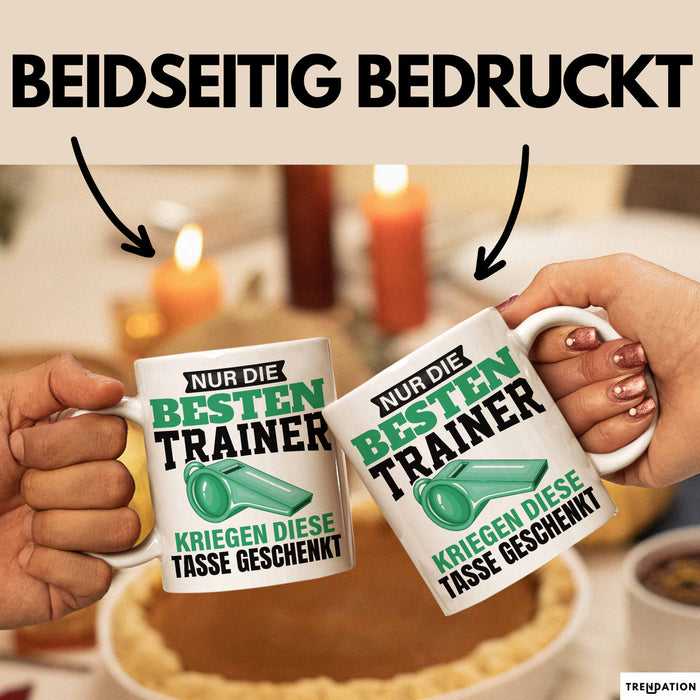 Geschenk Tasse Nur Die Besten Trainer Kriegen Diese Tasse Spruch Geschenkidee Weiß Trendation