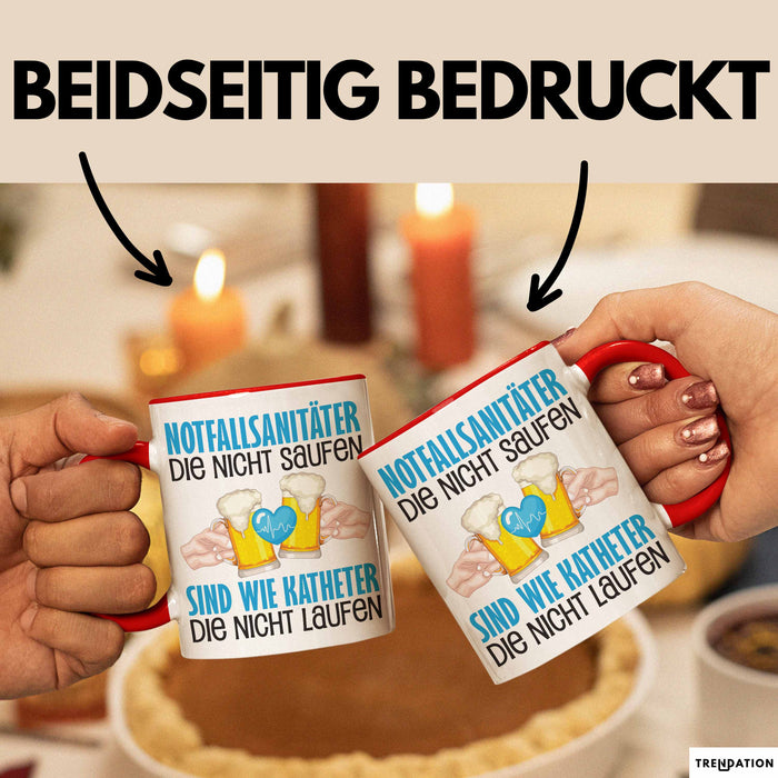 Notfallsanitäter Tasse Geschenk Sanitäter Die Nicht Saufen Sind Wie Katheter Die Nicht Laufen Kaffee-Becher Rot Trendation