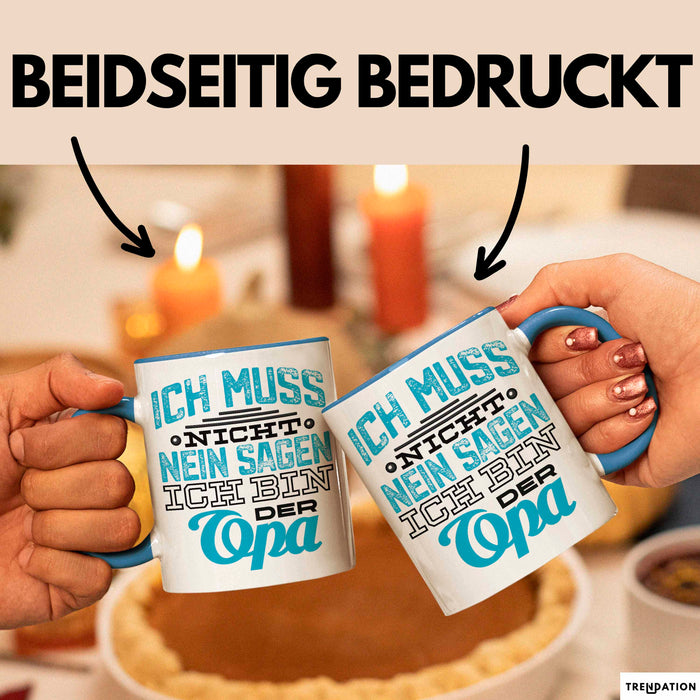 Opa Tasse Geschenk Ich Muss Nicht Nein Sagen Geschenkdiee Großvater Becher Blau Trendation