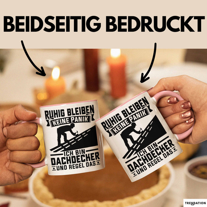 Dachdecker Tasse Geschenk Ruhig Bleiben Ich Bin Dachdecker Und Regel Das Geschenkidee Rosa Trendation