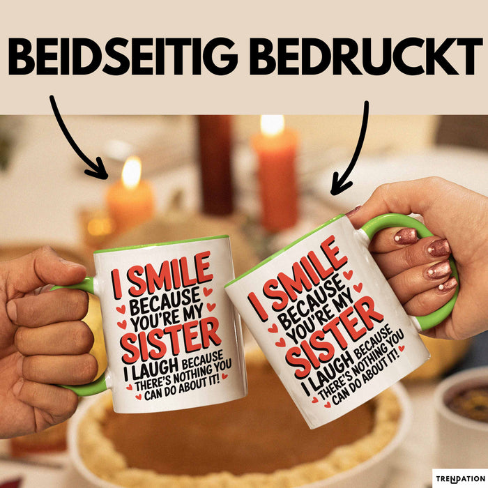 Schwester Tasse Geschenk I Smile Because Youre My Sister Geschenkidee Grün Trendation