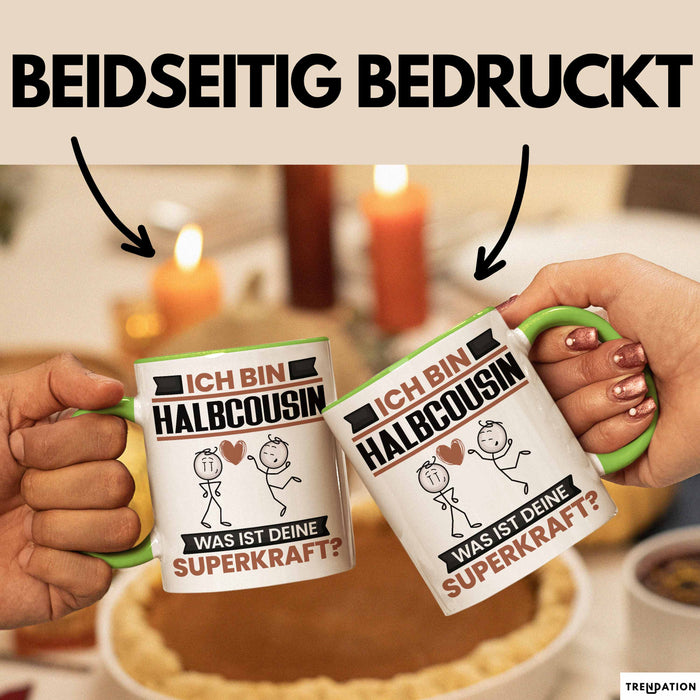 Halbcousin Tasse Geschenk für Halbcousin Geburtstag Lustiger Spruch Kaffee-Becher Was Ist Deine Superkraft Grün Trendation