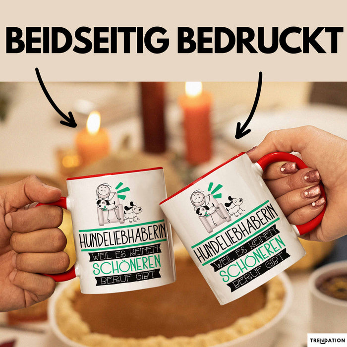 Hundeliebhaberin Weil Es Keinen Schöneren Beruf Gibt Tasse Geschenk für Eine Hundeliebhaberin Lustig Rot Trendation