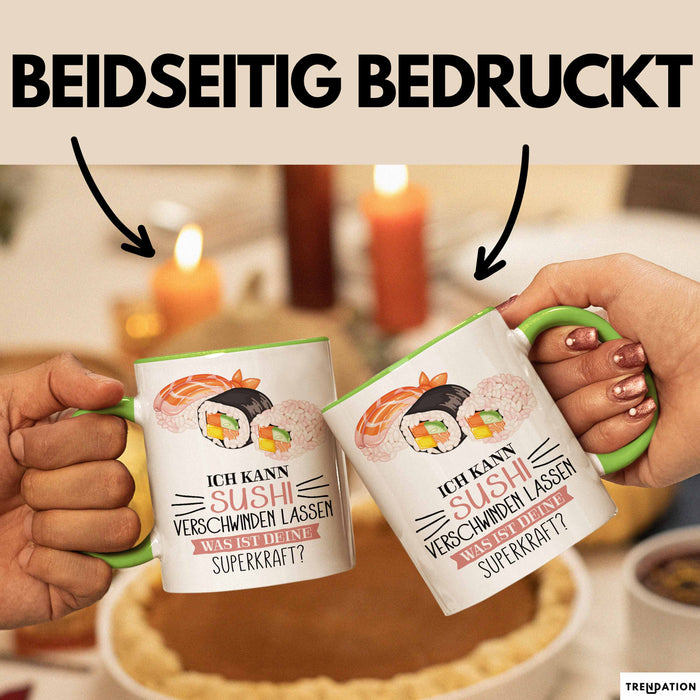 Sushi-Liebhaber Tasse Geschenk Ich Kann Sushi Verschwinden Lassen Was Ist Deine Superkraft Becher Geschenkidee Suhshi Kaffee-Becher Grün Trendation