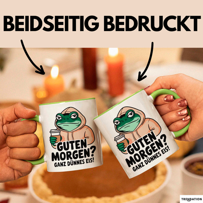 Sarkastischer Frosch Tasse Geschenk Lustige Geschenkidee Spruch Guten Morgen? Ganz Dünnes Eis Grün Trendation