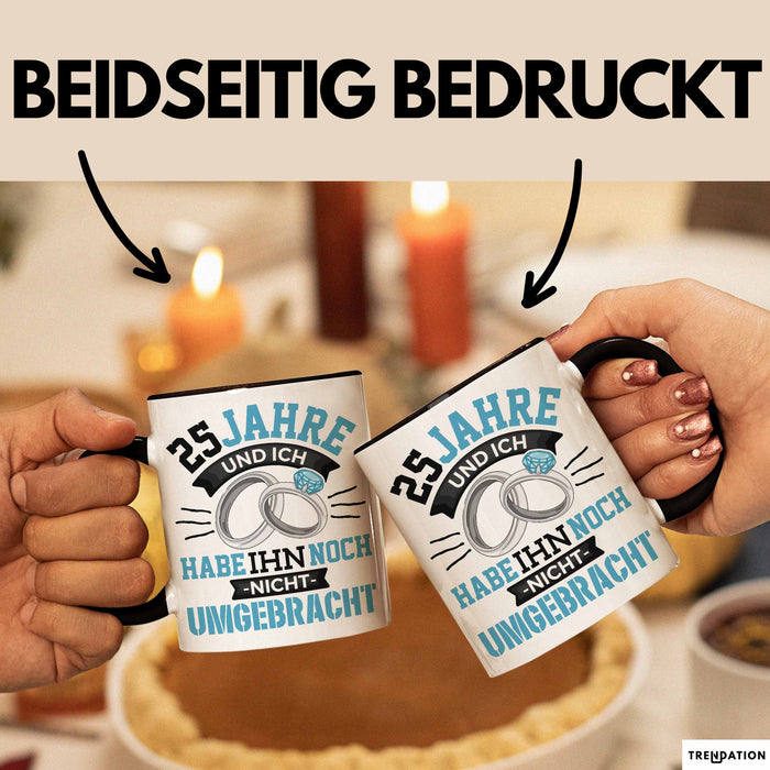 25 Jahre Tasse Geschenk Ehe Lustiger Spruch Humorvolle Geschenkidee Silberhochzeit Schwarz Trendation