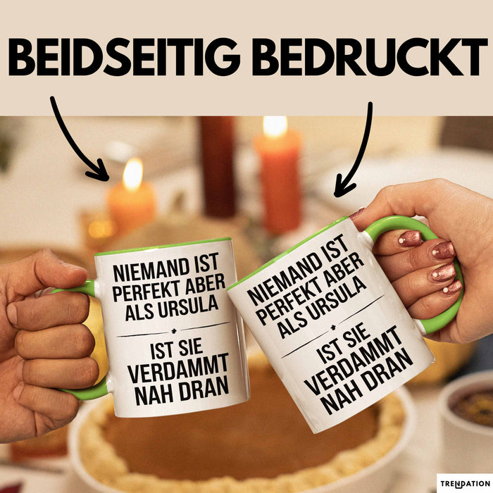 Ursula Tasse Geschenk Niemand Ist Perfekt Ursula Verdammt Nah Dran Geschenkidee Grün Trendation