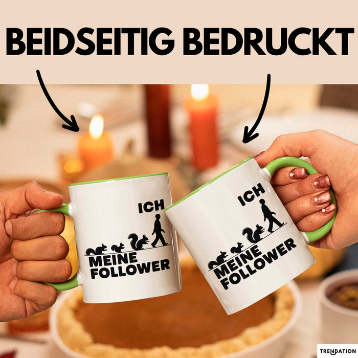 Eichhörnchen Tierliebhaber Tasse Geschenk Lustige Geschenkidee Spruch Ich Meine Follower Grün Trendation