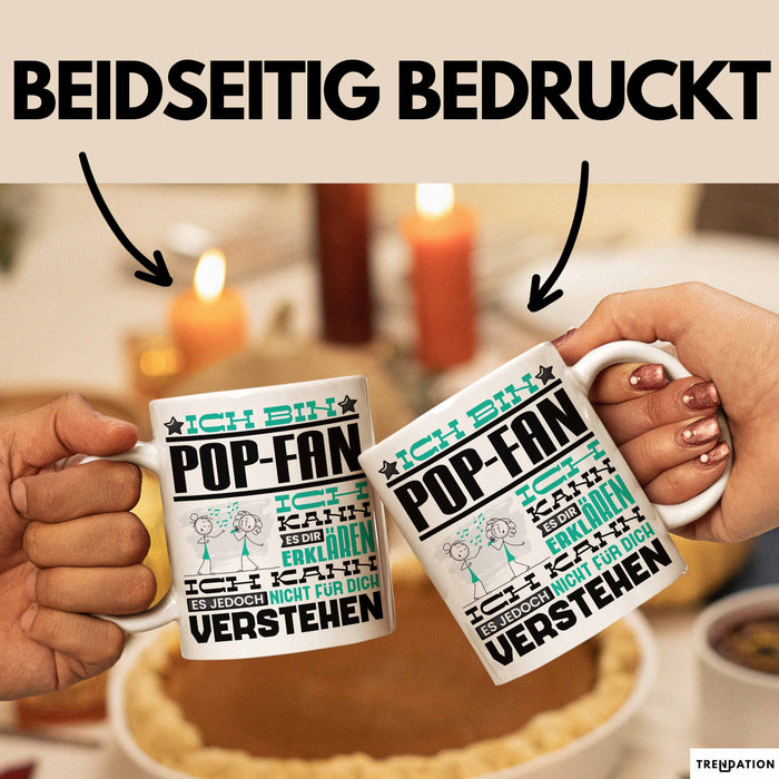Pop-Fan Geschenk Tasse Lustige Geschenkdiee für einen Pop-Fan Geburtstag Ich Bin Pop-Fan Ich Kann Es Dir Erklären Aber Nicht Für Dich Verstehen Weiß Trendation