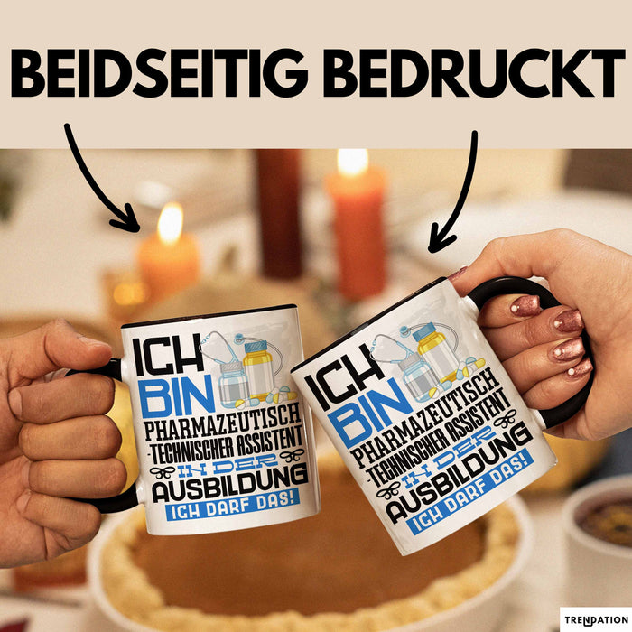 Pharmazeutisch-technischer Assistent Ausbildung Tasse Geschenk Ich Bin Pharmazeutisch-technischer Assistent In Der Ausbildung Ich Darf Das Geschenkidee Spruch Schwarz Trendation