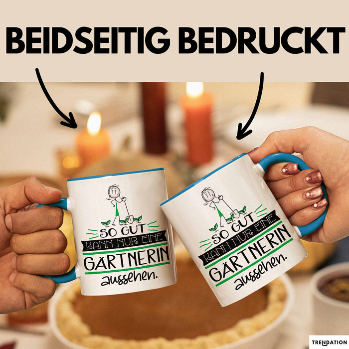 Gärtnerin Geschenk Tasse So Gut Kann Nur Eine Gärtnerin Aussehen Geschenkidee Geburtstag Weihnachten Lustig Blau Trendation