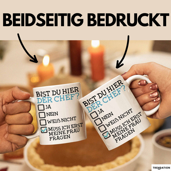 Witzige Tasse Geschenk Bist Du Hier Der Chef Humorvolles Design Frau Fragen Weiß Trendation