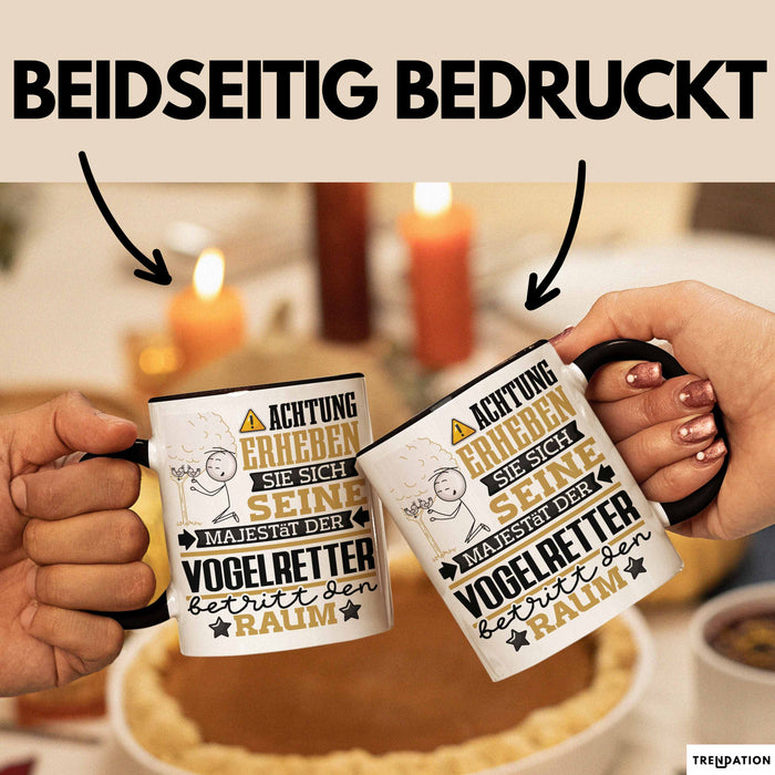 Vogelretter Geschenk Tasse Lustiger Spruch Erheben Sie Sich Der Vogelretter Betritt den Raum Schwarz Trendation