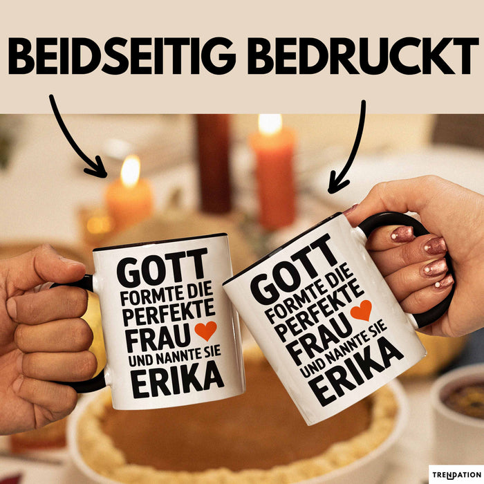 Erika Tasse Geschenk Gott Formte Die Perfekte Frau Erika Geschenkidee Schwarz Trendation