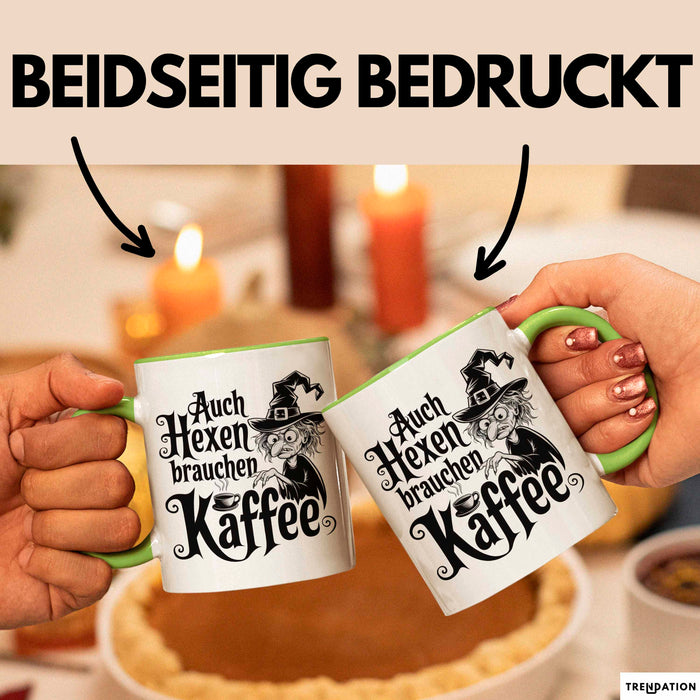 Kaffee Hexen Tasse Geschenk Lustige Geschenkidee Spruch Auch Hexen Brauchen Kaffee Grün Trendation