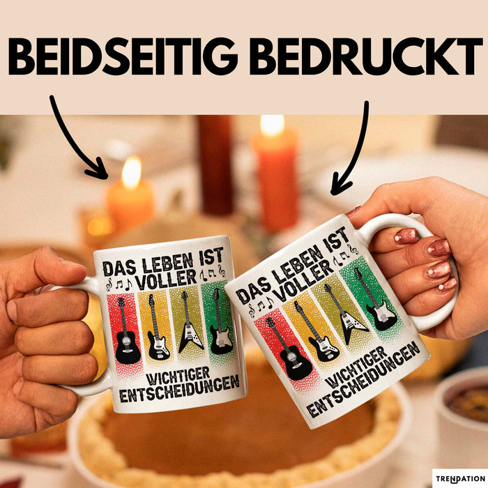 Gitarre Rockmusiker Tasse Geschenk Lustige Geschenkidee Wichtige Entscheidungen Weiß Trendation
