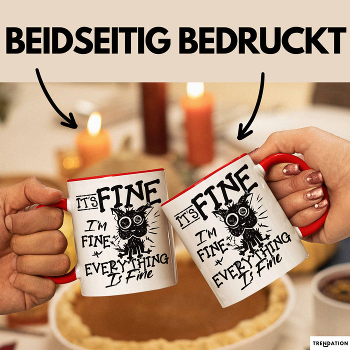 Its Fine Im Fine Everything Is Fine Tasse Geschenk Katze Humor Sarkasmus Kaffee-Becher Rot Trendation