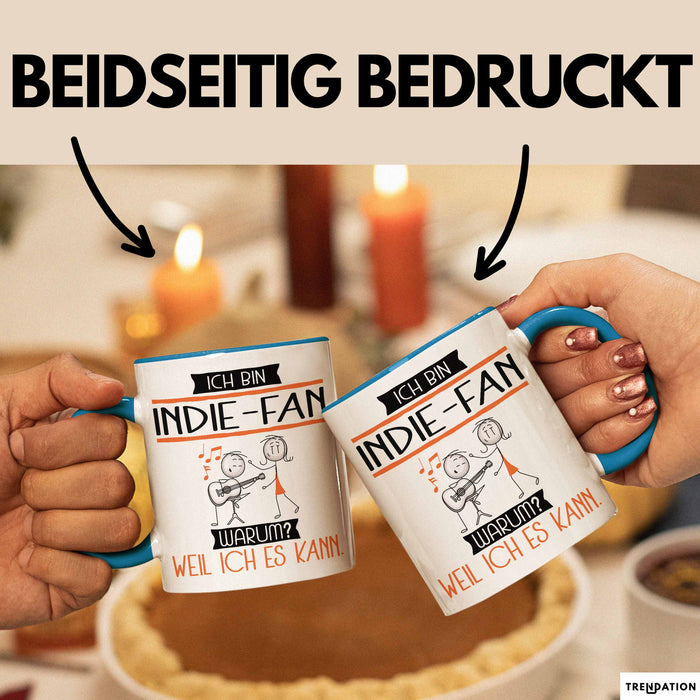 Indie-Fan Tasse Geschenk Ich Bin Indie-Fan Warum Weil Ich Es Kann Geschenkidee Geburtstag Blau Trendation