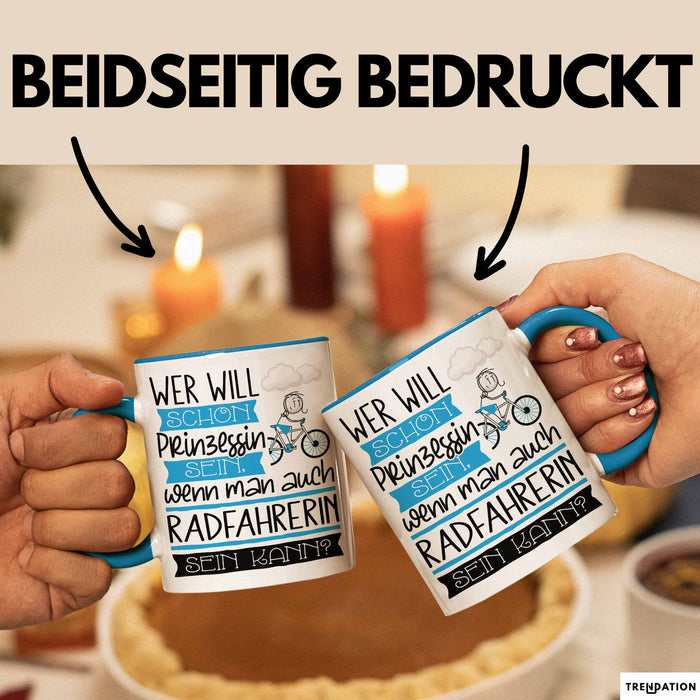 Radfahrerin Tasse Geschenk Spruch Wer Will Schon Prinzessin Sein Wenn Man Auch Radfahrerin Sein Kann Blau Trendation