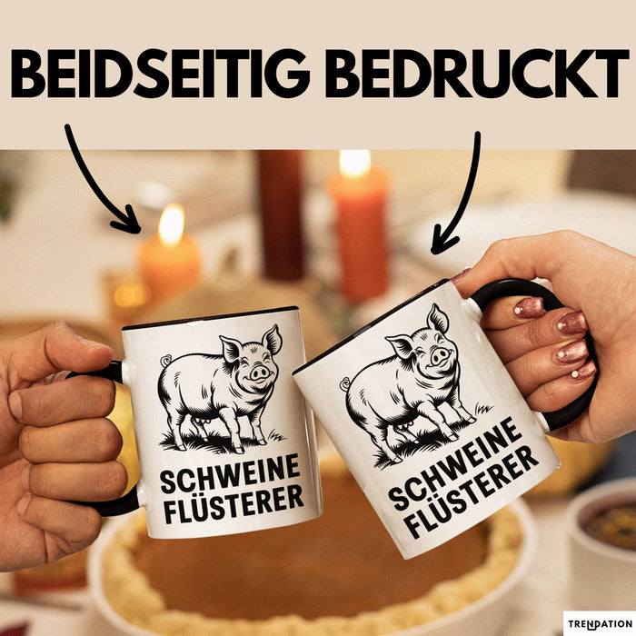 Schweinebauer Schweine Tier Tasse Geschenk Lustige Geschenkidee Spruch Schweineflüsterer Trendation