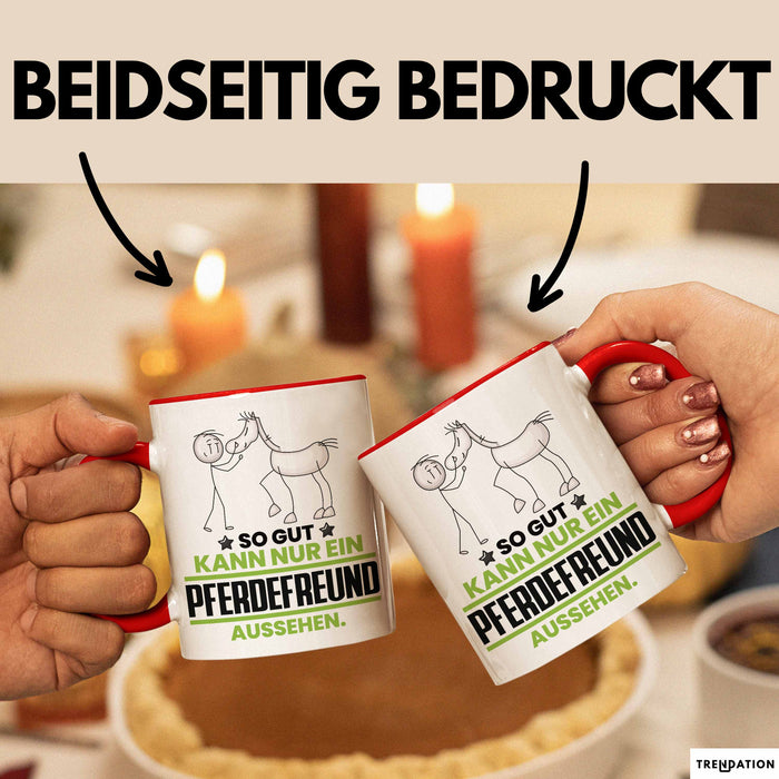 Pferdefreund Geschenk Tasse So Gut Kann Nur Ein Pferdefreund Aussehen Geschenkidee Kaffee-Becher Rot Trendation