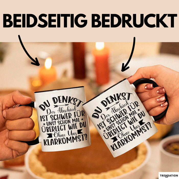 Bürokollege Tasse Geschenk Lustige Geschenkidee Spruch Du Denkst Der Abschied Ist Schwer Trendation