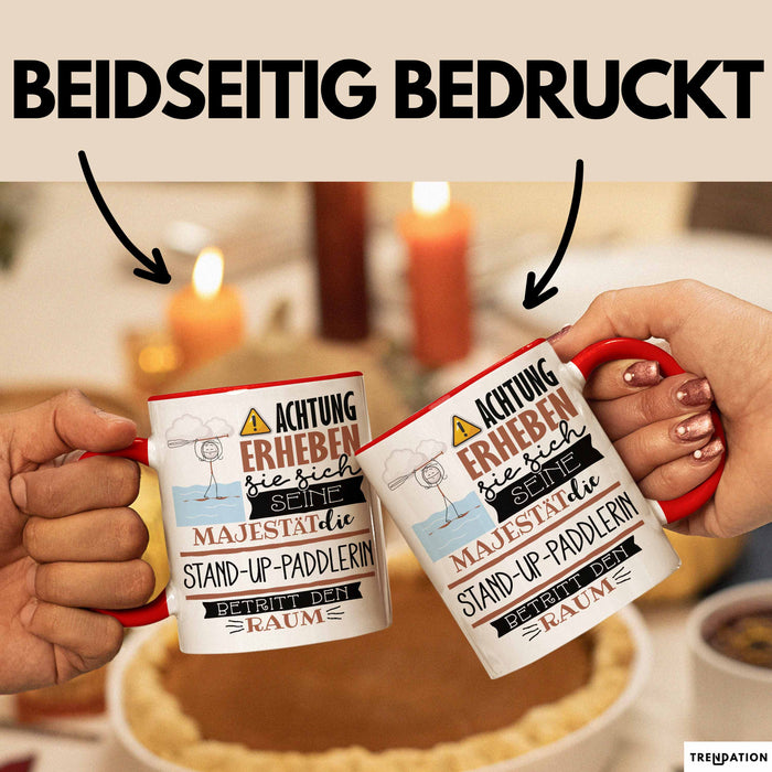 Stand-Up-Paddlerin Tasse Geschenk Lustiger Spruch Bitte Erheben Sie Sich Seine Majestät Die Stand-Up-Paddlerin Betritt Den Raum Rot Trendation