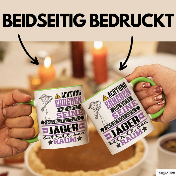 Jäger Geschenk Tasse Lustiger Spruch Erheben Sie Sich Der Jäger Betritt den Raum Grün Trendation