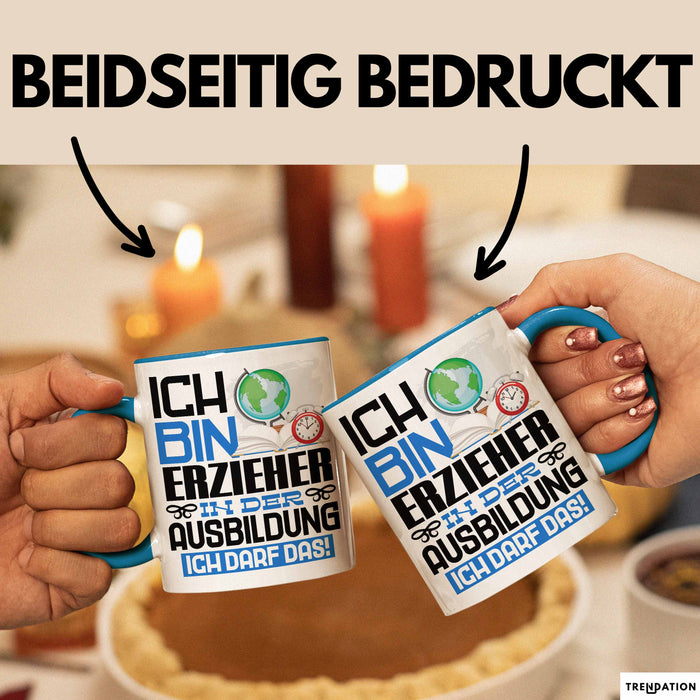 Erzieher Ausbildung Tasse Geschenk Ich Bin Erzieher In Der Ausbildung Ich Darf Das Geschenkidee Spruch Blau Trendation