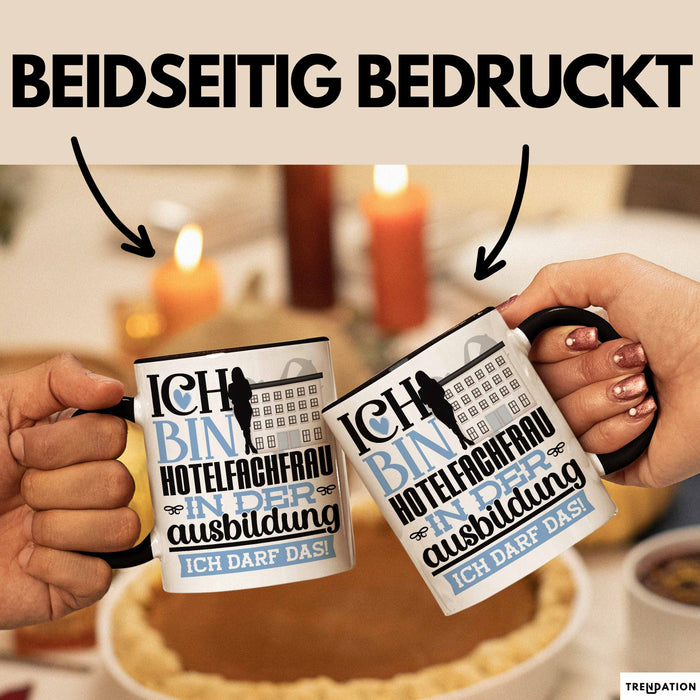 Hotelfachfrau Ausbildung Start Geschenk Tasse Ich Bin Hotelfachfrau In Der Ausbildung Ich Darf Das Kaffee-Becher Geschenkidee Schwarz Trendation