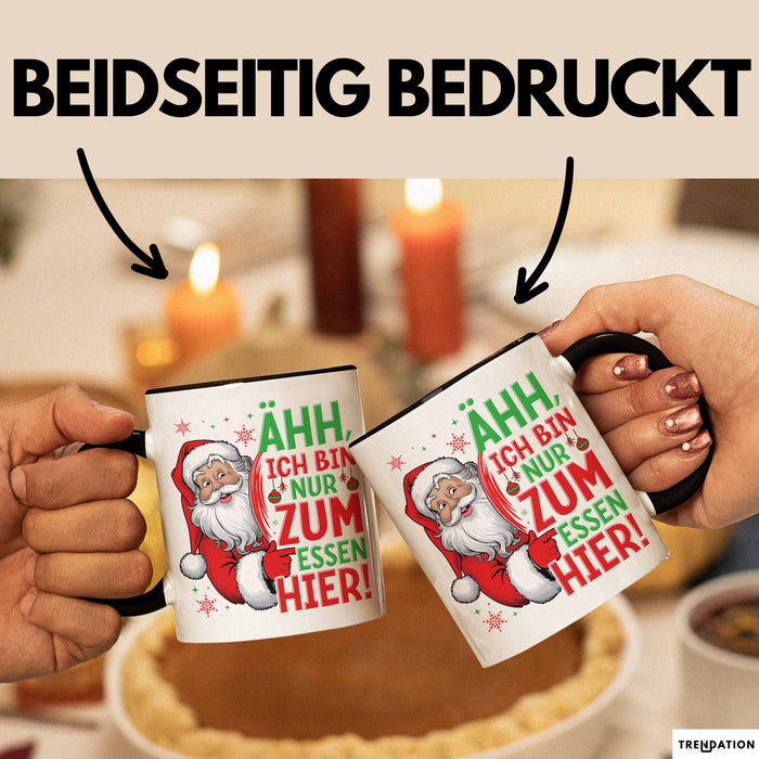 Weihnachtsmann Tasse Geschenk Ähh Ich Bin Nur Zum Essen Hier Weihnachtszeit Geschenkidee Kaffee-Becher Trendation