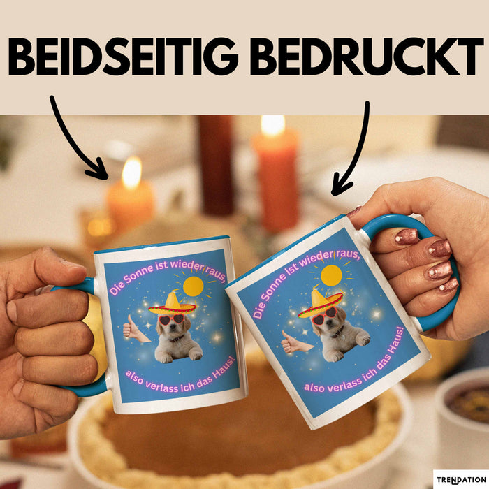 Meme Tasse Geschenk Lustiger Becher Hund Die Sonne Ist wieder Raus Also Verlass Ich Das Haus Blau Trendation