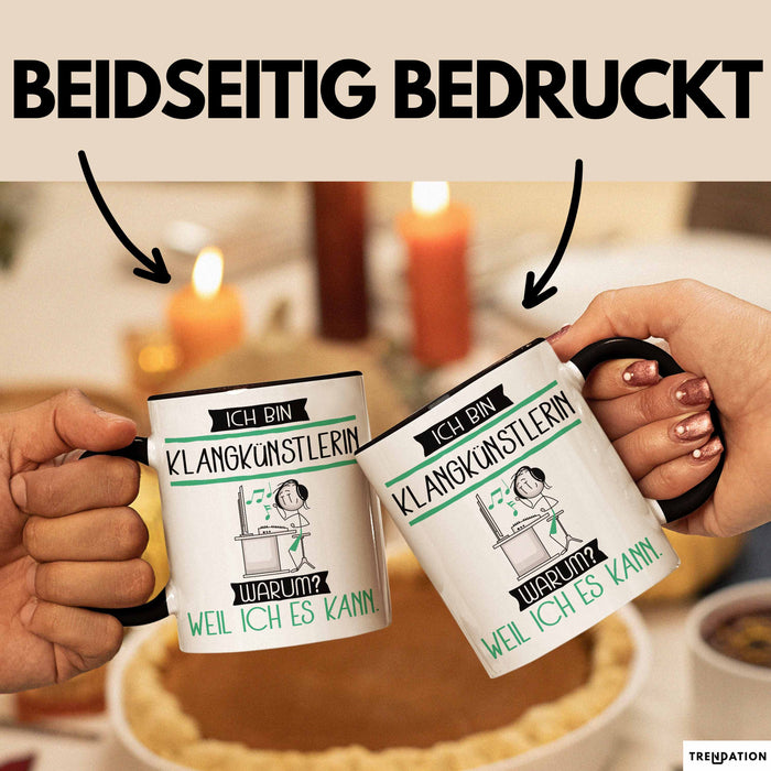 Klangkünstlerin Tasse Geschenk Ich Bin Klangkünstlerin Warum Weil Ich Es Kann Geschenkidee Geburtstag Trendation