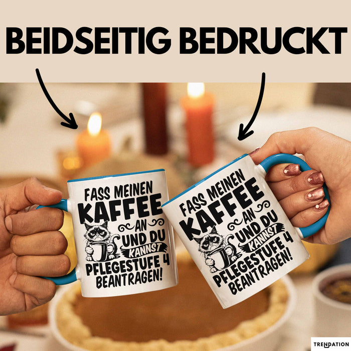 Humor Tasse Pflege Krankenschwester Büro Fass Meinen Kaffee An Und Du Kannst Pflegestufe 4 Beantragen Kaffee-Becher Blau Trendation