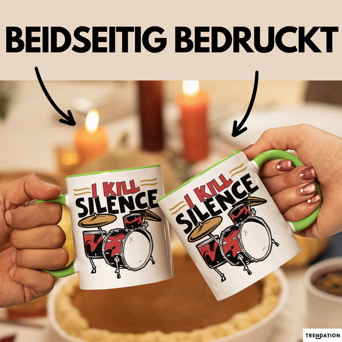 Schlagzeug-Spieler Geschenk Drummer Tasse Geschenkidee Spruch I Kill Silence Bandmitglied Schlagzeuger Grün Trendation