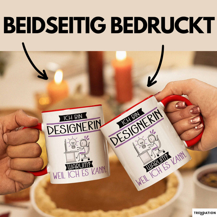 Designerin Tasse Geschenk Ich Bin Designerin Warum Weil Ich Es Kann Geschenkidee Geburtstag Rot Trendation