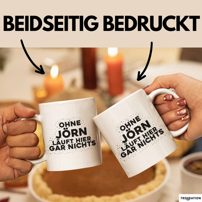 Joern Tasse Ohne Joern Laeuft Hier Gar Nichts Geschenk