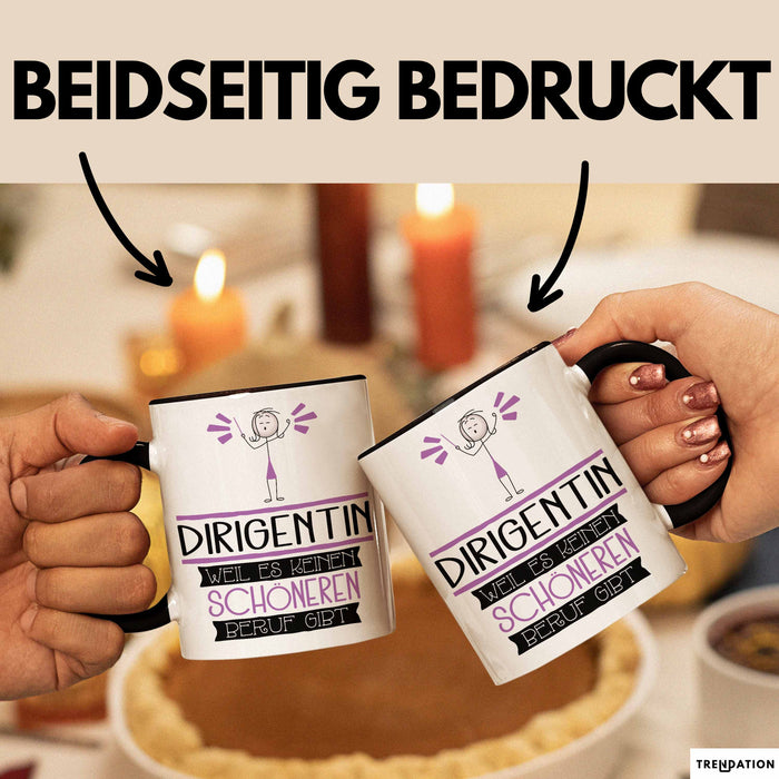 Dirigentin Weil Es Keinen Schöneren Beruf Gibt Tasse Geschenk für Eine Dirigentin Lustig Trendation